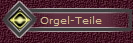 Orgel-Teile